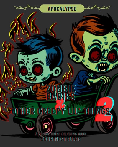 Zombie Babies and Other Creepy Lil Things 2 Apocalypse