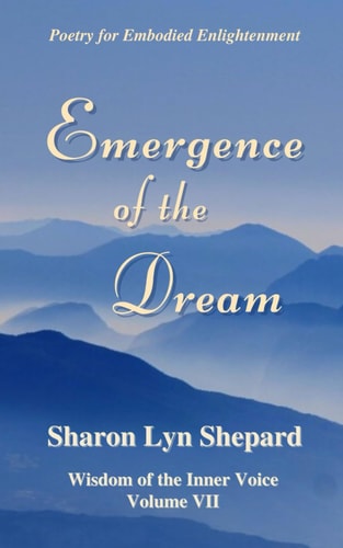 Emergence of the Dream, Wisdom of the Inner Voice Volume VII