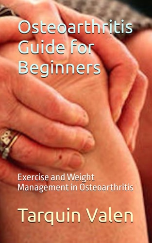 Osteoarthritis Guide for Beginners Exercise and Weight Management in Osteoarthritis