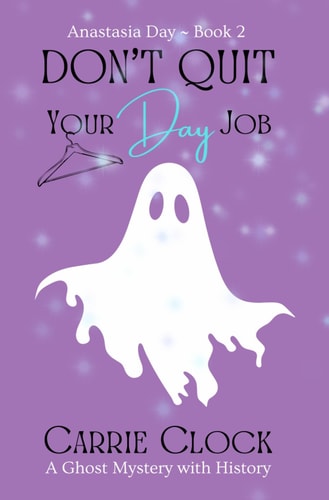 Don't Quit Your Day Job Anastasia Day Book 2
