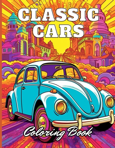 Classic Cars Coloring Book for Adult High Quality +100 Adorable Designs