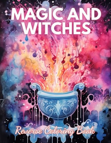 Magic and Witches Reverse Coloring Book High Quality Beautiful Stress Relief Design