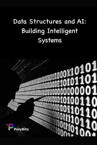 Data Structures and AI Building Intelligent Systems