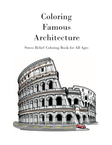 Coloring Famous Architecture Stress Relief Coloring Book for All Ages