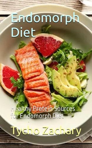 Endomorph Diet Healthy Protein Sources for Endomorph Diet