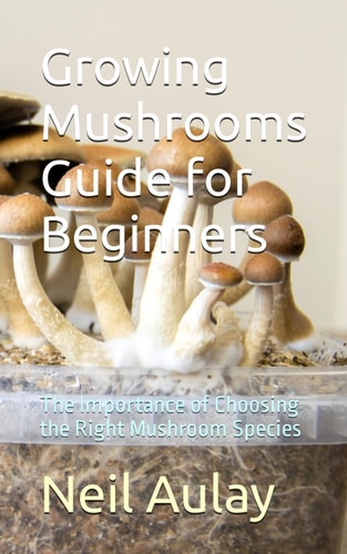 Growing Mushrooms Guide for Beginners The Importance of Choosing the Right Mushroom Species
