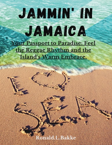 Jammin' in Jamaica Your Passport to Paradise: Feel the Reggae Rhythm and the Island's Warm Embrace.