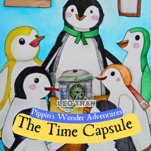 Pippin's Wonder Adventures The Time Capsule: Engaging Penguin Books for Kids, with Cute Children's Bedtime Story Illustrations - Premium Color Prints
