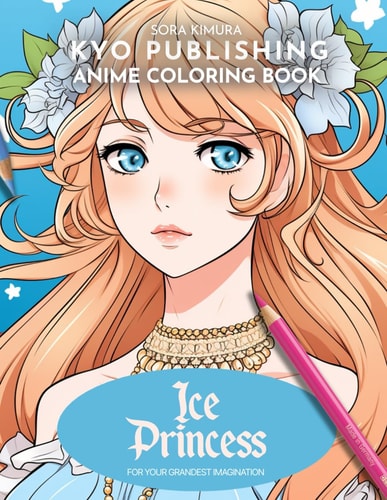 Anime Coloring Book Ice Princess 40+ High-Quality Illustrations of Icy Elegance
