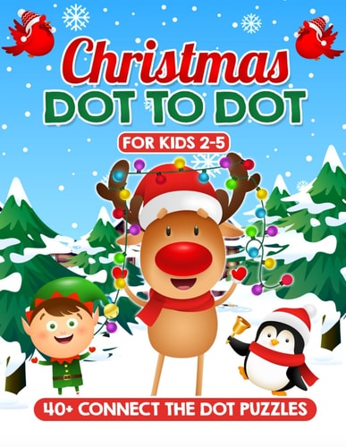 Christmas Dot to Dot for Kids Ages 2-5 Education and Fun with Xmas Connect the Dots Adventure - Boost Creativity, and Develop Essential Skills with Christmas Gift for Girls and Boys