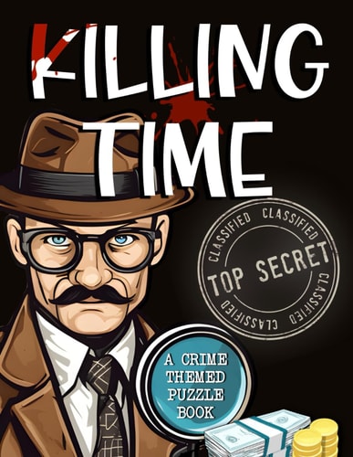 Killing Time - Crime Theme Puzzle Book The Blue Coconut Mini Mysteries & Crime Themed Puzzles