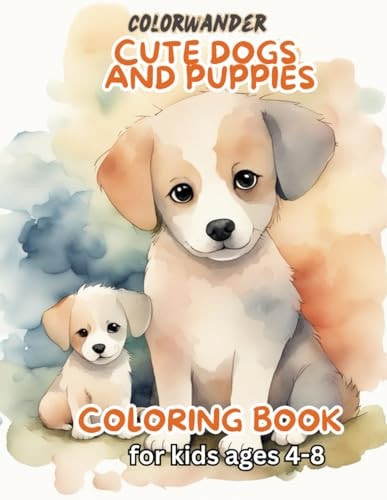 Cute Dogs and Puppies Coloring Book for Kids Ages 4-8 Adorable Cartoon Pets Coloring Pages for Girls Or Boys who Love Animals and Animal World Nice Illustrations of 48 Dogs to Color, Learn, and Relax. Ideal for Children Who Care for Dogs