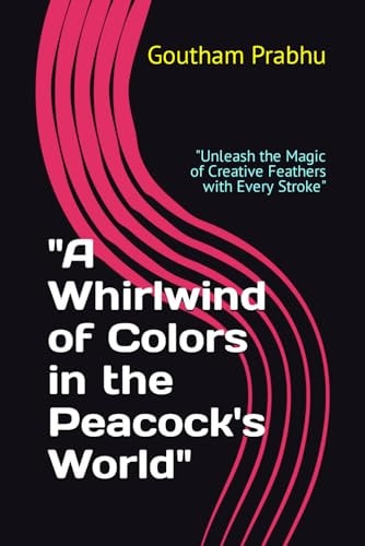 "A Whirlwind of Colors in the Peacock's World" "Unleash the Magic of Creative Feathers with Every Stroke"
