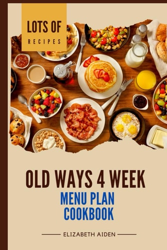 Mediterranean Mastery Old Ways 4 Week Menu Plan Cook Book