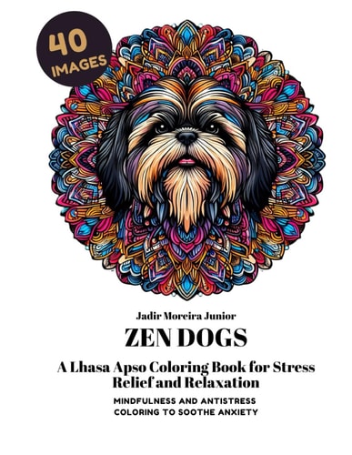 Zen Dogs A Lhasa Apso Coloring Book for Stress Relief and Relaxation