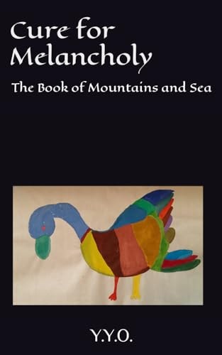 Cure for Melancholy The Book of Mountains and Sea
