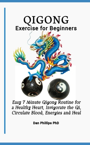 Qigong Exercises for Beginners Easy 7 Minute Qigong Routine for a Healthy Heart, Invigorate the Qi, Circulate Blood, Energies and Heal