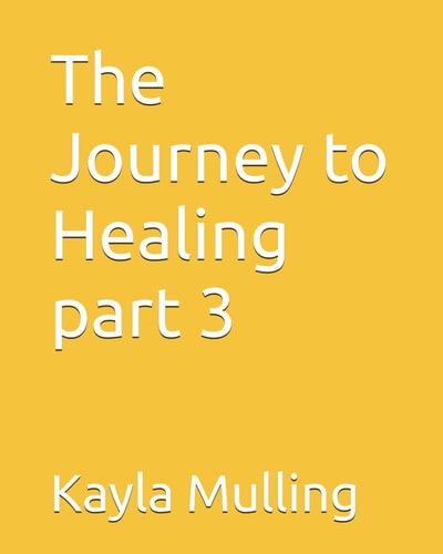 The Journey to Healing Part 3