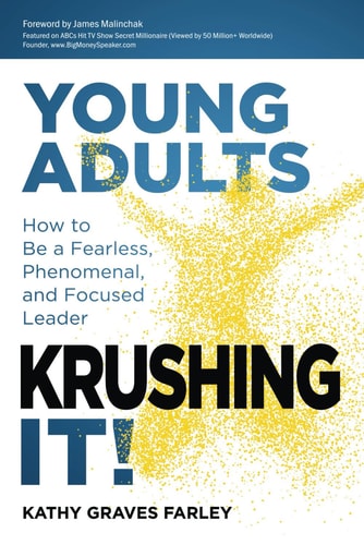 Young Adults Krushing It! How to Be a Fearless, Phenomenal, and Focused Leader