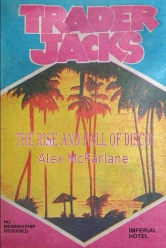 Trader Jacks The Rise and Fall of DISCO