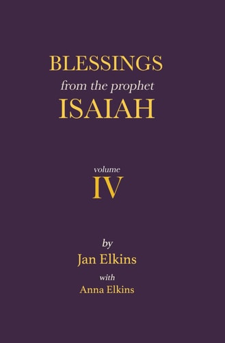 Blessings from the Prophet Isaiah Volume IV