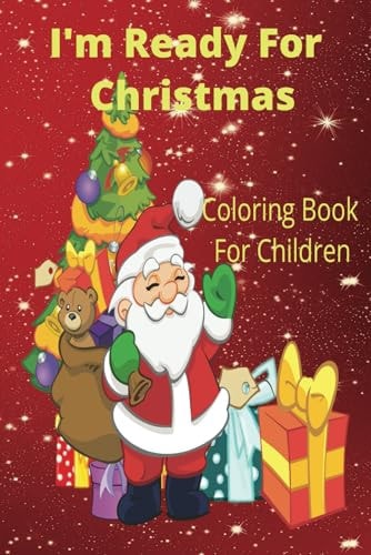 I'm Ready For Christmas Coloring Book For Kids