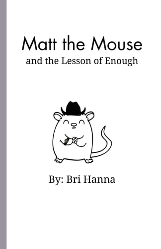 Matt the Mouse And the Lesson of Enough