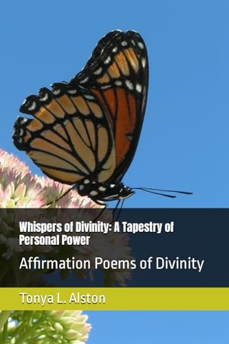 Whispers of Divinity A Tapestry of Personal Power: Affirmation Poems of Divinity