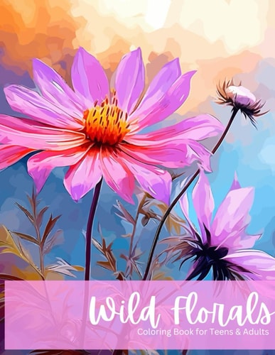 Wild Floral Coloring Book for Adult and Teens