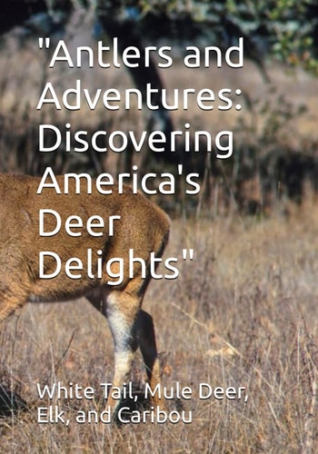"Antlers and Adventures Discovering America's Deer Delights"