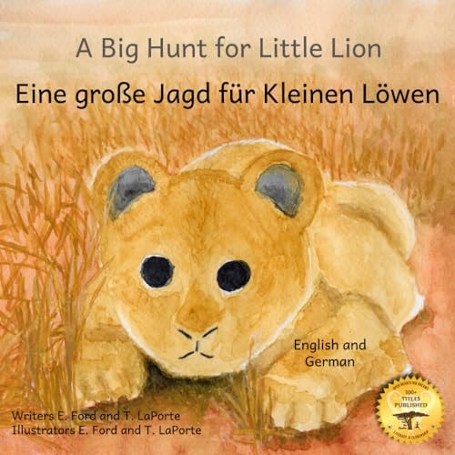 BIG HUNT FOR LITTLE LION How Impatience Can be Painful in German and English