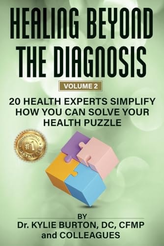 Healing Beyond The Diagnosis Volume 2 20 Health Experts Simplify How You Can Solve Your Health Puzzle