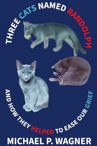 Three Cats Named Randolph And How They Helped To Ease Our Grief
