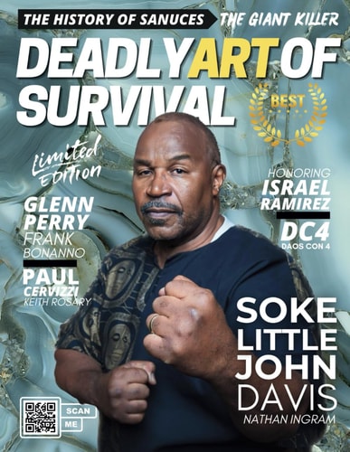 Deadly Art of Survival Magazine 15th Edition Featuring Soke Little John Davis: The #1 Martial Arts Magazine Worldwide MMA, Traditional Karate, Kung Fu, Goju-Ryu, and More
