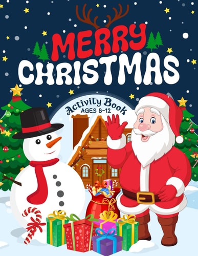 Merry Christmas Activity Book for Kids Ages 8-12 Funny Christmas Activities and Coloring Pages for 8-12 Year Old Girls and Boys, Spot the Difference, Mazes, Word Scrambles, Puzzles And More!
