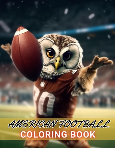 American Football Coloring Book 100+ High-Quality and Unique Coloring Pages For All Fans