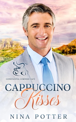Cappuccino Kisses A Sweet Second Chance Romance