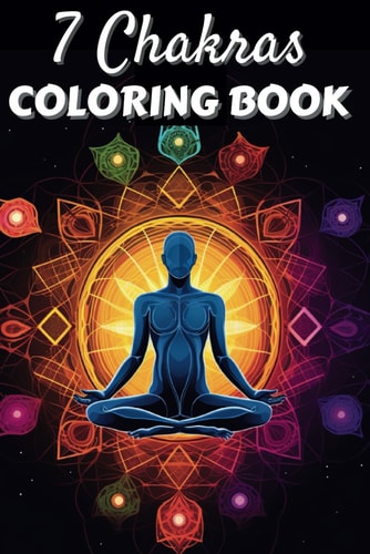 7 Chakras Coloring Book Positive Affirmations and Mandala Patterns for Balancing Energy, Stress Relief and Mindfulness