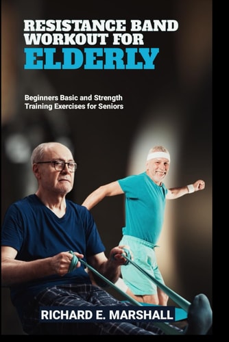 Resistance Band Workout for Elderly Beginners Basic and Strength Training Exercises for Seniors