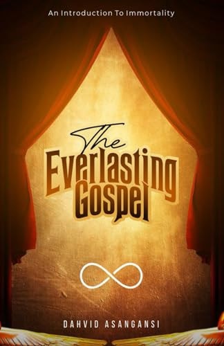 The Everlasting Gospel An Introduction to Immortality