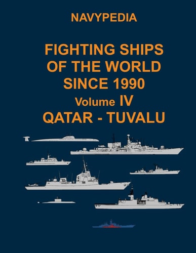 Navypedia. Fighting Ships of the World Since 1990. Volume IV Qatar - Tuvalu
