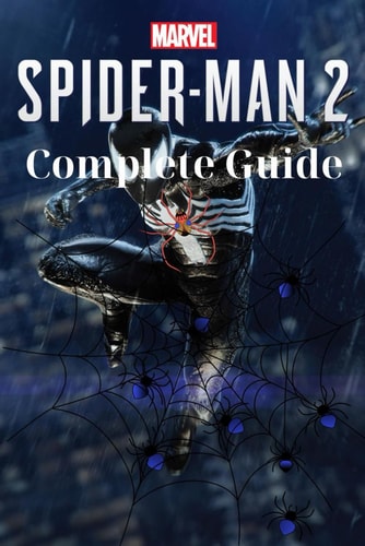Marvel's Spider Man 2 Complete Guide: Best Tips and Cheats, Walkthrough, Strategies
