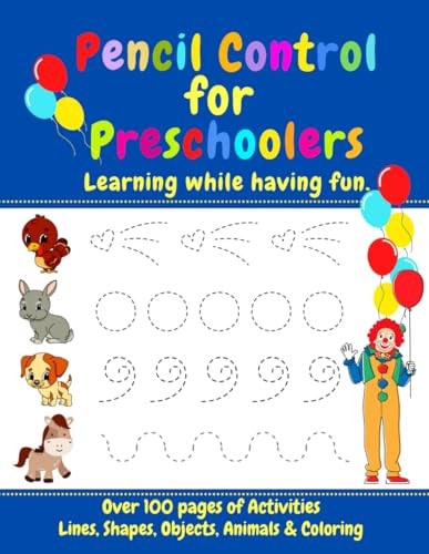 Pencil Control for Preschoolers Tracing Lines, Objects, Pictures, Shapes and Coloring to Develop Early Writing Skills While Having Fun