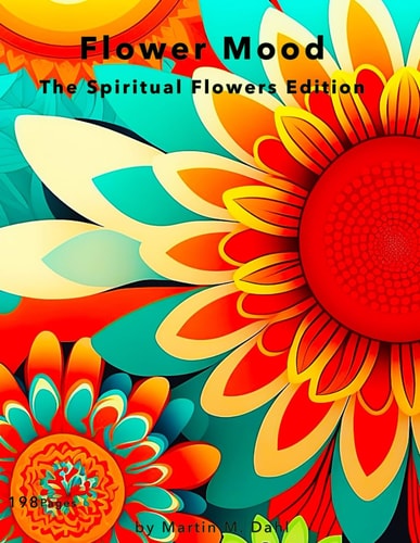 Flower Moods The Spiritual Flowers Edition (198 Pages, 1 Image Per Double Page)