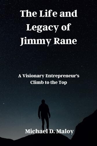 The Life and Legacy of Jimmy Rane A Visionary Entrepreneur's Climb to the Top