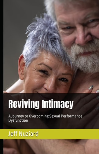 Reviving Intimacy A Journey to Overcoming Sexual Performance Dysfunction