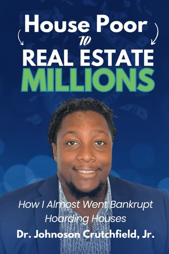 House Poor to Real Estate Millions How I Almost Went Bankrupt Hoarding Houses