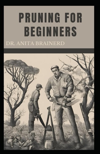 Pruning for Beginners A Step-by-Step Guide to Pruning, Benefits, Factors to Consider, When to Prune and Pruning Specific Plants