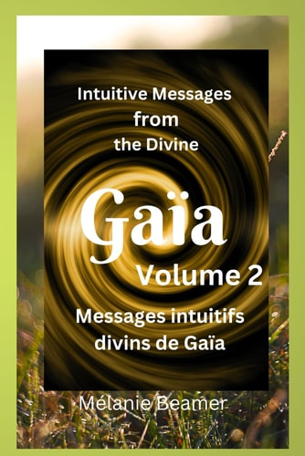 Intuitive Messages from the Divine Gaïa Volume 2