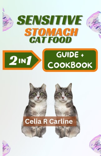 Sensitive Stomach Cat Food Super Easy-to-Make Cat-Friendly Gastro Recipes